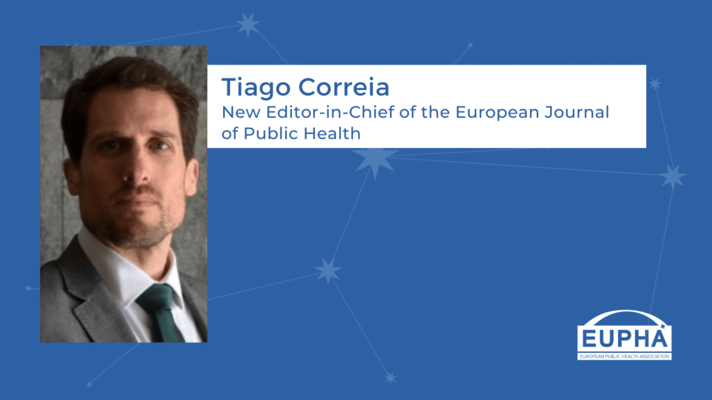 Tiago Correia appointed Editor-in-Chief of the European Journal of Public Health